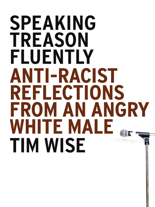 Title details for Speaking Treason Fluently by Tim Wise - Available